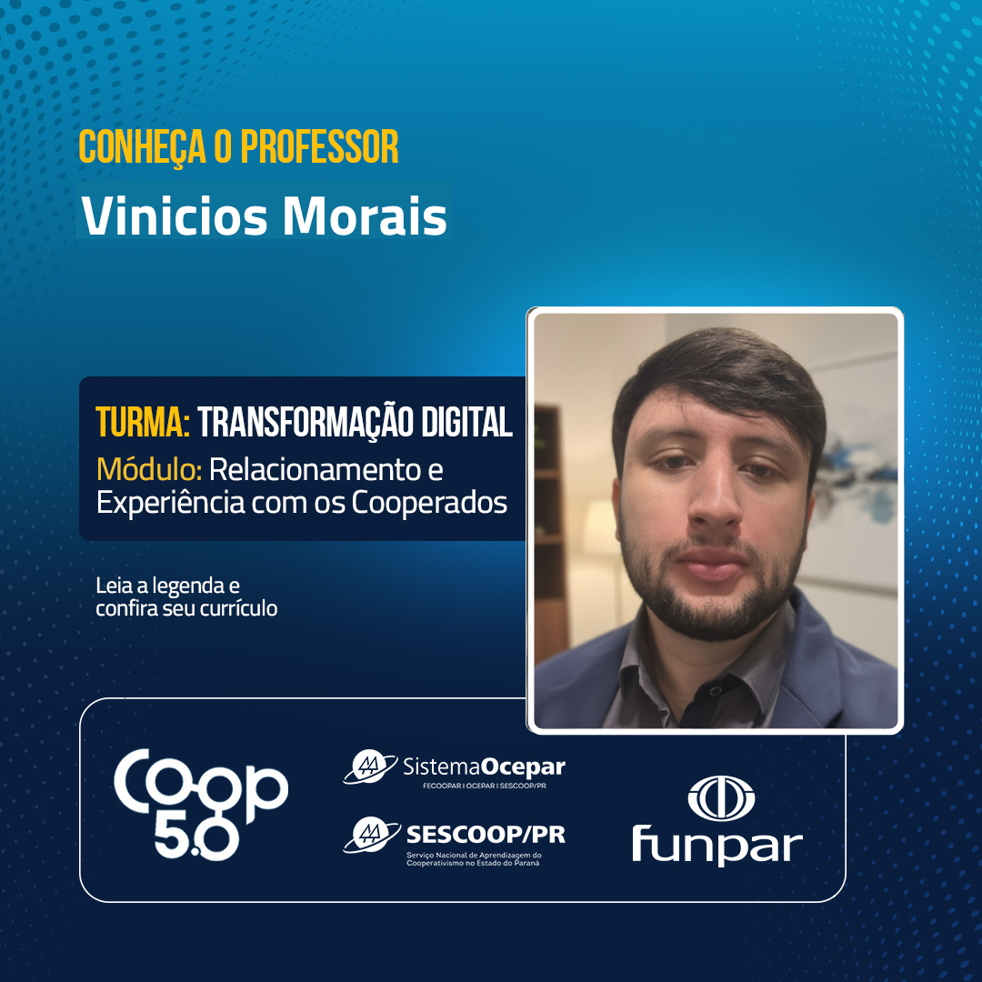 Prof. Vinícios Morais — Relacionamento e Experiência com os Cooperados